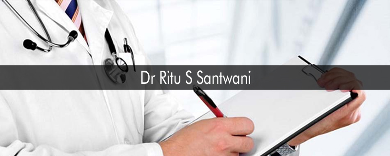 Dr Ritu S Santwani 